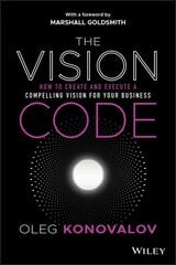 Vision Code: How to Create and Execute a Compelling Vision for your Business kaina ir informacija | Ekonomikos knygos | pigu.lt
