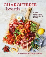 Charcuterie Boards: Platters, Boards, Plates and Simple Recipes to Share цена и информация | Книги рецептов | pigu.lt