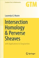 Intersection Homology & Perverse Sheaves: with Applications to Singularities 1st ed. 2019 kaina ir informacija | Ekonomikos knygos | pigu.lt