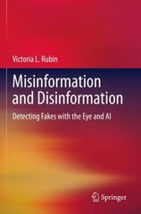 Misinformation and Disinformation: Detecting Fakes with the Eye and AI 1st ed. 2022 kaina ir informacija | Ekonomikos knygos | pigu.lt