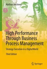 High Performance Through Business Process Management: Strategy Execution in a Digital World 2017 3rd ed. 2017 kaina ir informacija | Ekonomikos knygos | pigu.lt