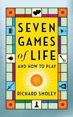 Seven Games of Life: And How to Play цена и информация | Самоучители | pigu.lt