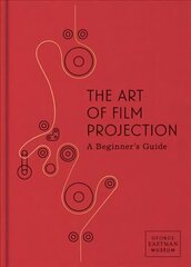 Art of Film Projection: A Beginner's Guide цена и информация | Книги по фотографии | pigu.lt