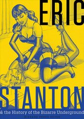 Eric Stanton and the History of the Bizarre Underground kaina ir informacija | Biografijos, autobiografijos, memuarai | pigu.lt