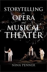 Storytelling in Opera and Musical Theater цена и информация | Книги об искусстве | pigu.lt