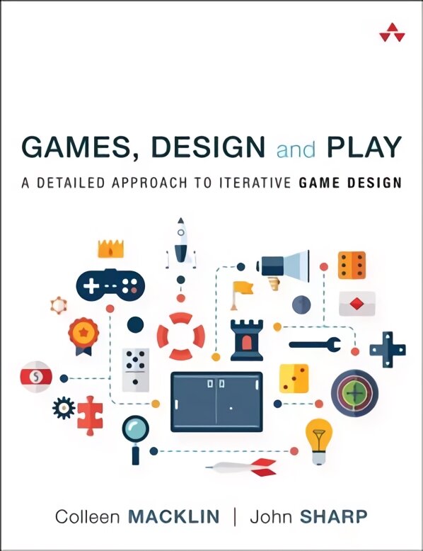 Games, Design and Play: A detailed approach to iterative game design kaina ir informacija | Ekonomikos knygos | pigu.lt