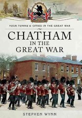 Chatham in the Great War цена и информация | Исторические книги | pigu.lt