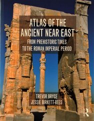 Atlas of the Ancient Near East: From Prehistoric Times to the Roman Imperial Period kaina ir informacija | Istorinės knygos | pigu.lt