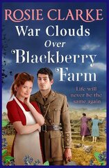 War Clouds Over Blackberry Farm: The start of a brand new historical saga series by Rosie Clarke kaina ir informacija | Fantastinės, mistinės knygos | pigu.lt