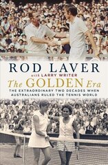 Golden Era: The extraordinary 25 years when Australians ruled the tennis world kaina ir informacija | Knygos apie sveiką gyvenseną ir mitybą | pigu.lt