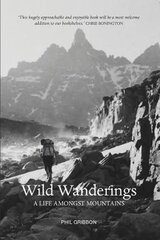 Wild Wanderings: A Life Amongst Mountains цена и информация | Книги о питании и здоровом образе жизни | pigu.lt