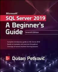 Microsoft SQL Server 2019: A Beginner's Guide, Seventh Edition: A Beginner's Guide, Seventh Edition 7th edition kaina ir informacija | Ekonomikos knygos | pigu.lt