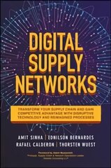 Digital Supply Networks: Transform Your Supply Chain and Gain Competitive Advantage with Disruptive Technology and Reimagined Processes kaina ir informacija | Ekonomikos knygos | pigu.lt