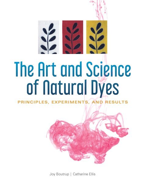 Art and Science of Natural Dyes: Principles, Experiments and Results: Principles, Experiments, and Results цена и информация | Knygos apie sveiką gyvenseną ir mitybą | pigu.lt