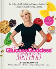 Glucose Goddess Method: The 4-Week Guide to Cutting Cravings, Getting Your Energy Back, and Feeling Amazing kaina ir informacija | Saviugdos knygos | pigu.lt