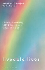 Liveable Lives: Living and Surviving LGBTQ Equalities in India and the UK kaina ir informacija | Socialinių mokslų knygos | pigu.lt