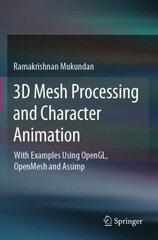 3D Mesh Processing and Character Animation: With Examples Using OpenGL, OpenMesh and Assimp 1st ed. 2022 kaina ir informacija | Ekonomikos knygos | pigu.lt