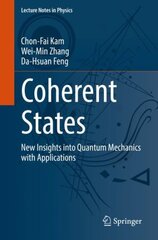 Coherent States: New Insights into Quantum Mechanics with Applications 1st ed. 2023 цена и информация | Книги по экономике | pigu.lt