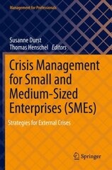 Crisis Management for Small and Medium-Sized Enterprises (SMEs): Strategies for External Crises 1st ed. 2022 kaina ir informacija | Ekonomikos knygos | pigu.lt