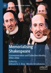 Memorialising Shakespeare: Commemoration and Collective Identity, 1916-2016 1st ed. 2021 kaina ir informacija | Istorinės knygos | pigu.lt