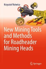 New Mining Tools and Methods for Roadheader Mining Heads 1st ed. 2022 цена и информация | Книги по социальным наукам | pigu.lt