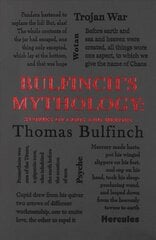 Bulfinch's Mythology: Stories of Gods and Heroes: Stories of Gods and Heroes цена и информация | Fantastinės, mistinės knygos | pigu.lt