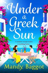 Under a Greek Sun: A BRAND NEW sizzling summer romance from bestseller Mandy Baggot for summer 2023 цена и информация | Фантастика, фэнтези | pigu.lt