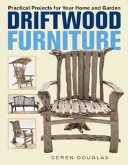 Driftwood Furniture: Practical Projects for Your Home and Garden цена и информация | Книги о питании и здоровом образе жизни | pigu.lt