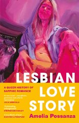 Lesbian Love Story: A Queer History of Sapphic Romance kaina ir informacija | Socialinių mokslų knygos | pigu.lt