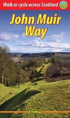 John Muir Way (3 ed): Walk or cycle across Scotland 3rd Revised edition цена и информация | Книги о питании и здоровом образе жизни | pigu.lt