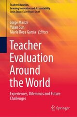 Teacher Evaluation Around the World: Experiences, Dilemmas and Future Challenges 1st ed. 2022 kaina ir informacija | Socialinių mokslų knygos | pigu.lt