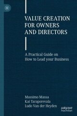 Value Creation for Owners and Directors: A Practical Guide on How to Lead your Business 1st ed. 2023 цена и информация | Книги по экономике | pigu.lt