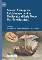 General Average and Risk Management in Medieval and Early Modern Maritime Business 1st ed. 2023 kaina ir informacija | Istorinės knygos | pigu.lt