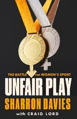 Unfair Play: The Battle For Women's Sport 'Thrillingly Fearless' THE TIMES цена и информация | Книги о питании и здоровом образе жизни | pigu.lt