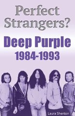 Perfect Strangers? Deep Purple 1984-1993 цена и информация | Книги об искусстве | pigu.lt