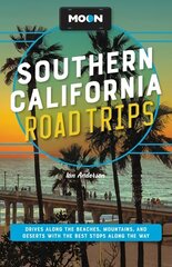 Moon Southern California Road Trips: Drives along the Beaches, Mountains, and Deserts with the Best Stops along the Way Revised ed. цена и информация | Путеводители, путешествия | pigu.lt