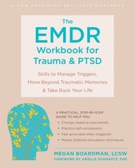 The EMDR Workbook for Trauma and PTSD: Skills to Manage Triggers, Move Beyond Traumatic Memories, and Take Back Your Life kaina ir informacija | Saviugdos knygos | pigu.lt