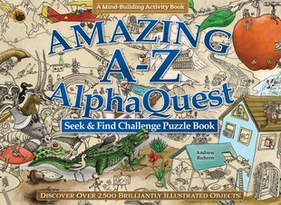 Amazing A-Z AlphaQuest Seek & Find Challenge Puzzle Book: Discover Over 2,500 Brilliantly Illustrated Objects! цена и информация | Книги о питании и здоровом образе жизни | pigu.lt