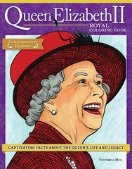 Queen Elizabeth II Royal Coloring Book: Captivating Facts about the Queen's Life and Legacy kaina ir informacija | Knygos apie sveiką gyvenseną ir mitybą | pigu.lt