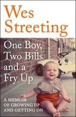 One Boy, Two Bills and a Fry Up: A Memoir of Growing Up and Getting On kaina ir informacija | Biografijos, autobiografijos, memuarai | pigu.lt