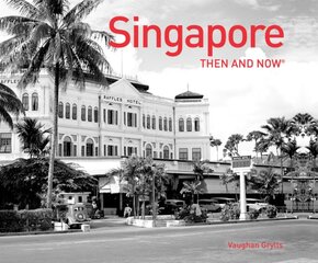 Singapore Then and Now (R) цена и информация | Путеводители, путешествия | pigu.lt