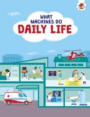 What Machines Do: DAILY LIFE: STEM цена и информация | Книги для малышей | pigu.lt