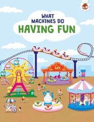 What Machines Do: HAVING FUN: STEM цена и информация | Книги для малышей | pigu.lt