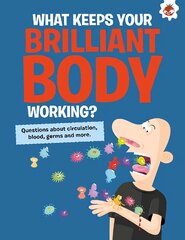 Curious Kid's Guide To The Human Body: WHAT KEEPS YOUR BRILLIANT BODY WORKING?: STEM цена и информация | Книги для подростков  | pigu.lt