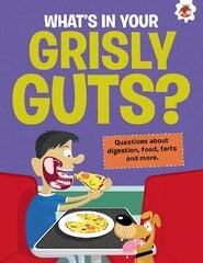 Curious Kid's Guide To The Human Body: WHAT'S IN YOUR GRISLY GUTS?: STEM kaina ir informacija | Knygos paaugliams ir jaunimui | pigu.lt