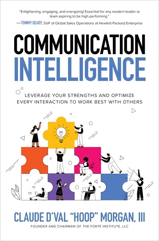 Communication Intelligence: Leverage Your Strengths and Optimize Every Interaction to Work Best with Others цена и информация | Ekonomikos knygos | pigu.lt