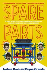 Spare Parts (Young Readers' Edition): The True Story of Four Undocumented Teenagers, One Ugly Robot, and an Impossible Dream kaina ir informacija | Knygos paaugliams ir jaunimui | pigu.lt