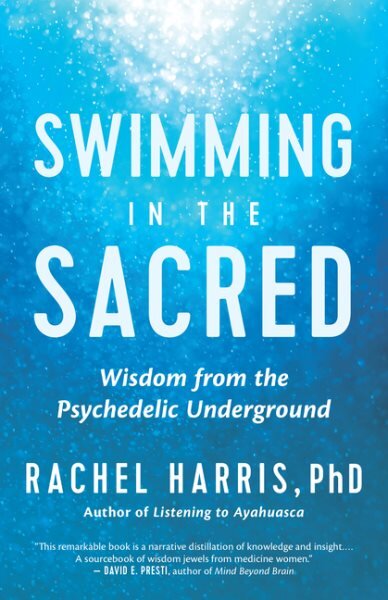 Swimming in the Sacred: Wisdom from the Psychedelic Underground kaina ir informacija | Saviugdos knygos | pigu.lt