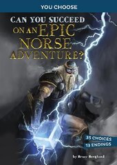 Can You Succeed on an Epic Norse Adventure?: An Interactive Mythological Adventure kaina ir informacija | Knygos paaugliams ir jaunimui | pigu.lt