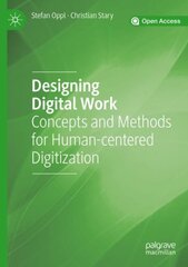 Designing Digital Work: Concepts and Methods for Human-centered Digitization 1st ed. 2019 kaina ir informacija | Ekonomikos knygos | pigu.lt